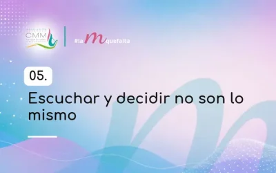 Escuchar y decidir no son lo mismo
